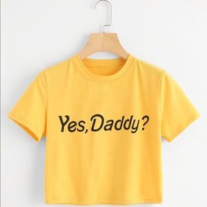 “Yes Daddy?” Crop Top